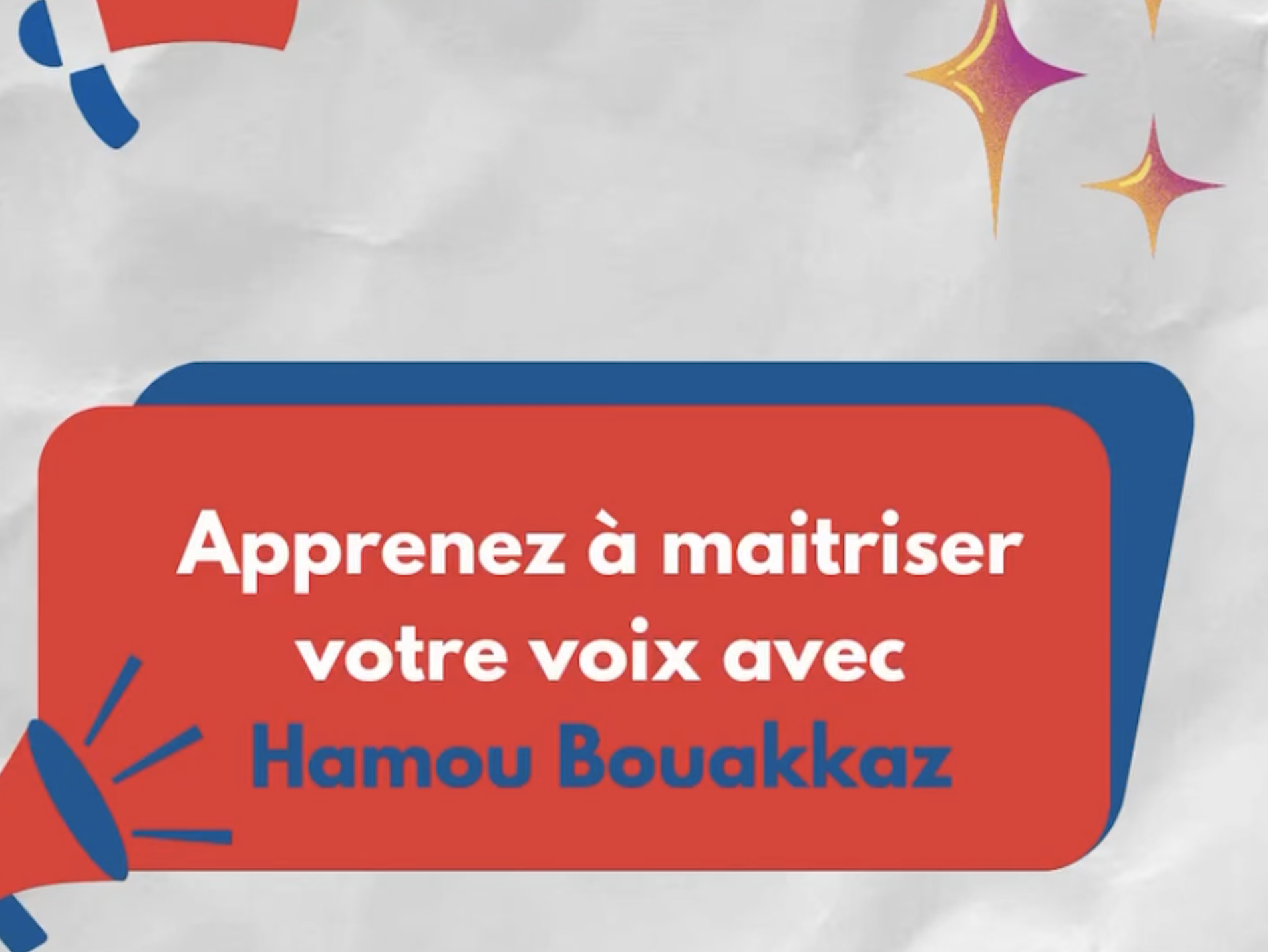 Apprenez à maitriser votre voix